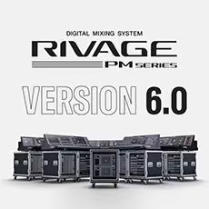 V6.0新固件已到，为 RIVAGE PM 数字混音系统带来新功能和增强操作
